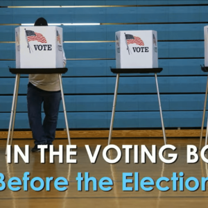 GOD IN THE VOTING BOOTH – Before The Election