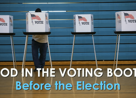 GOD IN THE VOTING BOOTH – Before The Election