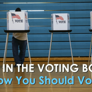 GOD IN THE VOTING BOOTH – How You Should Vote