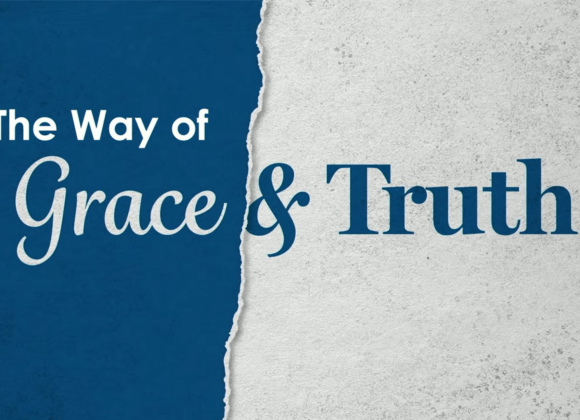 THE WAY OF GRACE AND TRUTH