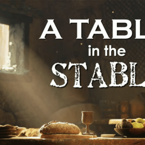 A TABLE IN THE STABLE